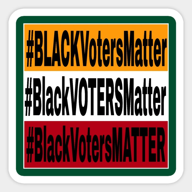 Black Voters Matter - Tri-Color - Double-sided Sticker by Blacklivesmattermemorialfence